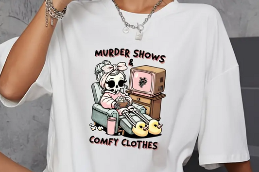 "Murder shows & comfy clothes" Tee